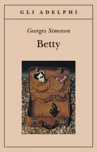 Betty, romanzo di Georges Simenon, nella copertina Adelphi.