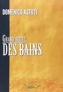 Grand’Hotel Des Bains il libro di Domenico Astuti.
